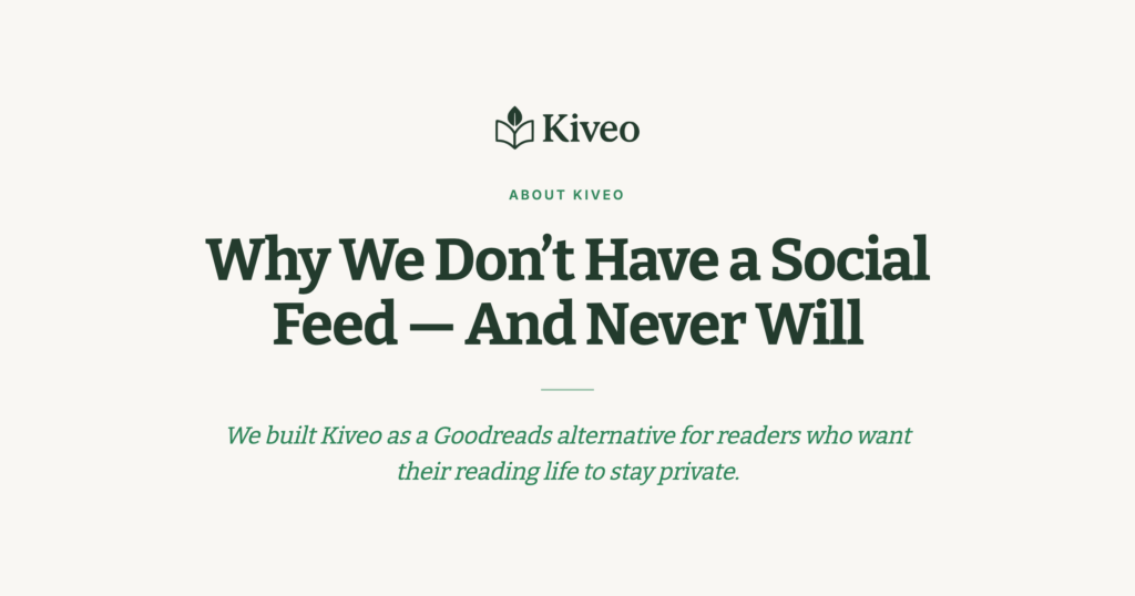 no-social-feeds - A Private Reading Journal and Reflection App Kiveo logo centered above a bold article title: 'Why We Don’t Have a Social Feed – And Never Will' on a pale background.